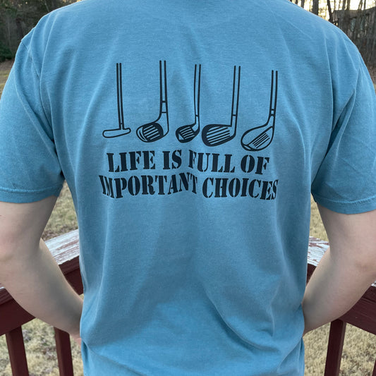 Life is Full of Important Choices Golfing Pocket Graphic Tee